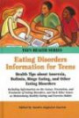 Eating Disorders Information For Teens: Health Tips About Anorexia, Bulimia, Binge Eating, And Other Eating Disorders (Teen Health Series)