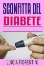 Sconfitta del diabete: Scopra i segreti per con successo fare fronte al diabete che vi insegnano come godere della vostra vita continuamente