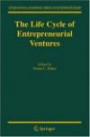 The Life Cycle of Entrepreneurial Ventures (International Handbook Series on Entrepreneurship)