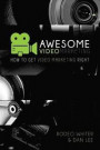 Awesome Video Marketing: How to Get Video Marketing Right