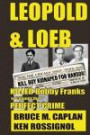 Leopold & Loeb Killed Bobby Franks: ...to commit the perfect crime