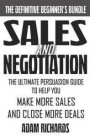 Sales & Negotiation: The Ultimate Persuasion Guide To Help You Make More Sales And Close More Deals