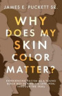 Why Does My Skin Color Matter?