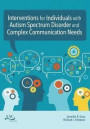 Intervention Strategies for Individuals with Autism Spectrum Disorder and Complex Communication Needs