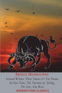 Ernest Hemingway: Selected Works: Three Stories & Ten Poems, In Our Time, The Torrents of Spring, The Sun Also Rises