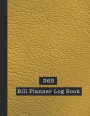 365 Bill Planner Log Book: Large bill planner log book for home and business use- The large record book to keep track of all your incoming and ou