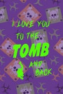 I Love You To The Tomb And Back: Blank Lined Notebook ( Zombie ) (Purple And Green)