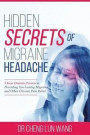 Hidden Secrets of Migraine Headaches: 5 Keys Dentist Possess in Providing You Lasting Migraine and Other Chronic Pain Relief