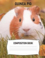 Guinea Pig Composition Book: Lined Notebook Journal Animal Diary: Wild Animal Zookeeper & Veterinarian Primate Gift: University, High School, Kinde