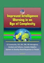 Improved Intelligence Warning in an Age of Complexity: IC Community, CIA, DIA, DNI, FBI Interagency Analysis and Failures, Complex Adaptive Systems to