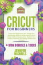 Cricut for Beginners 2021