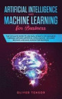 Artificial Intelligence and Machine Learning for Business: The Ultimate Guide to Use Data Science for Business Through Applied Artificial Intelligence