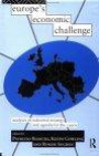 Europe's Economic Challenge: Analyses of Industrial Strategy and Agenda for the 1990s (Industrial Economic Strategies for Europe)