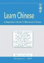 Learn Chinese: A Beginner's Guide to Mandarin Chinese (Simplified Chinese): A practical self-study guide for the beginner student