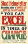 YOU CAN EXCEL IN TIMES OF CHANGE : YOU CAN EXCEL IN TIMES OF CHANGE