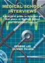 Medical School Interviews: A Practical Guide to Help You Get That Place at Medical School - Over 150 Questions Analysed