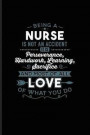 Being A Nurse... Love Of What You Do: Cool Nurse & Medical Student Journal For Nursing, Anatomy, Doctor, Nurses, Exam, Surgery, Med School & Hospital