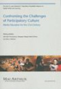 Confronting the Challenges of Participatory Culture: Media Education for the 21st Century (John D. and Catherine T. MacArthur Foundation Reports on Digital Media and Learning)