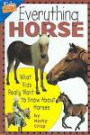 Everything Horse: What Kids Really Want to Know About Horses (Kids' Faqs)