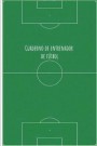 Cuadernos de Entrenador de Fútbol: 110 Páginas Para Registrar Entrenamientos O Entrenar Jugadas - Regalo Perfecto Para Entrenadores de Fútbol - Con Es