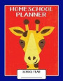 Homeschool Lesson Planner: 40 Weeks Lesson Plans, Worksheets, Curriculum, Attendance Logs & Check Lists. Cute Giraffe Cover