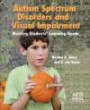 Autism Spectrum Disorders and Visual Impairment: Meeting Students Learning Needs