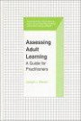 Assessing Adult Learning: a Guide for Practitioners