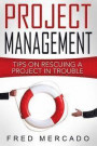 Project Management: Tips for Rescuing a Project in Trouble