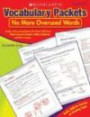 Vocabulary Packets: No More Overused Words: Ready-to-Go Learning Packets That Teach 150 Robust Words to Improve Students' Ability to Elaborate and Write Precisely