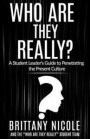 Who Are They Really?: A Student Leader's Guide to Penetrating the Present Culture