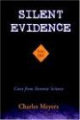 Silent Evidence: Firearms Forensic Ballistics and Toolmarks--Cases from Forensic Science