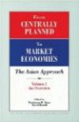 From Centrally Planned to Market Economies : The Asian Approach Volume 1: An Overview