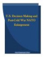 U.S. Decision Making and Post-Cold War NATO Enlargement