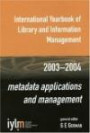 International Yearbook of Library and Information Management, 2003-2004: Metadata Applications and Management : Metadata Applications and Management ( ... arbook of Library and Information Management)