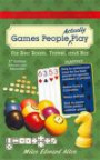 Games People Actually Play: Second Edition - Revised & Expanded