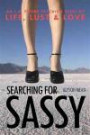 Searching For Sassy: An L.A. Phone Psychic's Tales of Life, Lust & Love