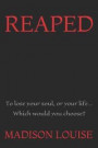 Reaped: To Lose Your Soul, or Your Life... Which Would You Choose?