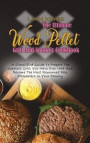 The Ultimate Wood Pellet Grill And Smoker Cookbook