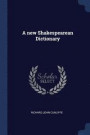 A New Shakespearean Dictionary
