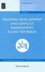 Regional Development and Conflict: A Case for Brazil (Conflict Managment, Peace Economics and Development)