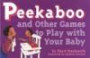 Peekaboo and Other Games to Play With Your Baby (Tools for Everyday Parenting Series)