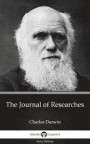 Journal of Researches by Charles Darwin - Delphi Classics (Illustrated)