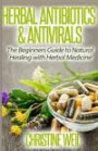Herbal Antibiotics & Antivirals: Natural Healing with Herbal Medicine (Natural Health & Natural Cures Series)