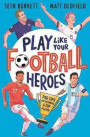 Play Like Your Football Heroes: Pro tips for becoming a top player