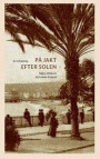 På jakt efter solen : några författare på franska Rivieran