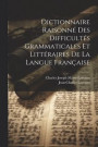 Dictionnaire Raisonn Des Difficults Grammaticales Et Littraires De La Langue Franaise