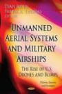 Unmanned Aerial Systems and Military Airships: The Rise of U.S. Drones and Blimps (Defense, Security and Strategies)