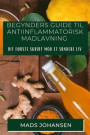 Begynders Guide til Antiinflammatorisk Madlavning