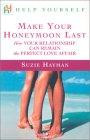 Help Yourself Make Your Honeymoon Last : How Your Relationship Can Remain the Perfect Love Affair