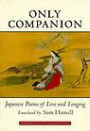 Only Companion: Japanese Poems of Love and Longing (Shambhala Centaur Editions)